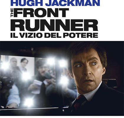 The Front Runner – Il Vizio del Potere   dal 13 giugno